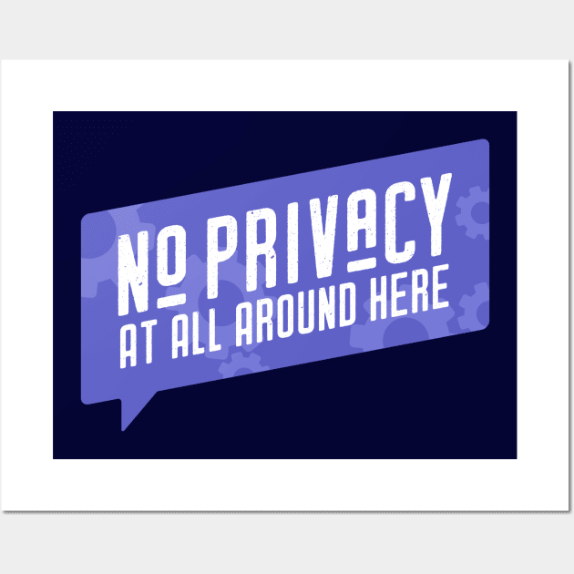 No Privacy Wall Art by duckandbear